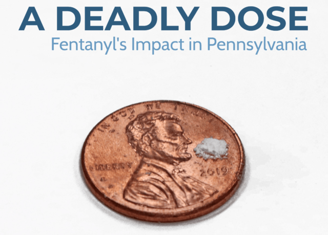 a deadly dose fentanyl's impact in pennsylvania